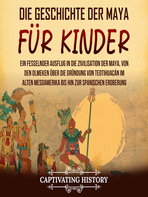 Title details for Die Geschichte der Maya für Kinder by Captivating History - Available